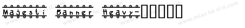 Majesti Banner Heavy字体转换